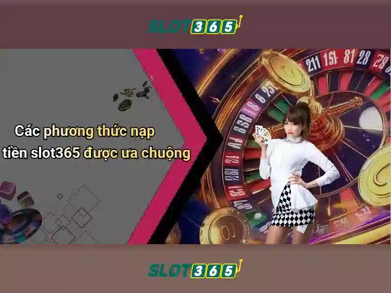 Slot365 – Nhà cái trò chơi slot hàng đầu 1 Đăng Nhập
