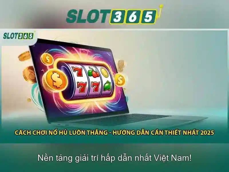 Cách tham gia Slot365 và rút tiền nhanh chóng Cách tham gia Slot365 và rút tiền nhanh chóng